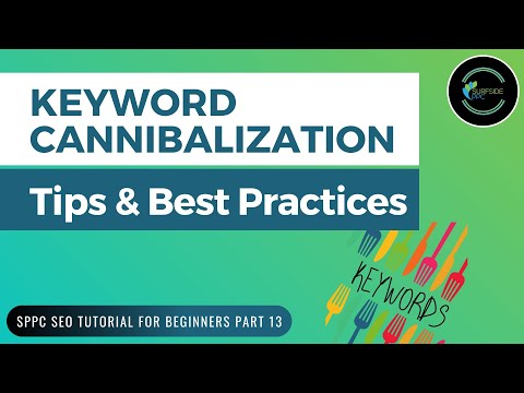 Keyword Cannibalization in SEO: How to Identify Keyword Cannibalization & Fix it - SPPC SEO #13