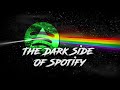 The Dark Side Of Spotify