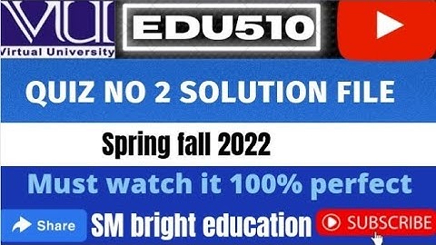 EDU510|| Quiz 2 || solution file fall 2022|| 60 plus mcqs😍
