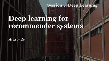 Alexandros Karatzoglou (Telefónica Research), "Deep learning for recommender systems" @DLBCN 2018