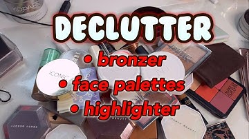 DECLUTTER ~ Bronzer, Face Palettes, and Highlighters ✨