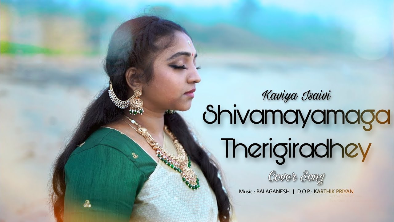 Sivamayamaga Therigirathe cover song kaviya isaivi