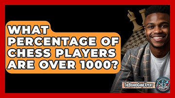 What Percentage Of Chess Players Are Over 1000? - The Board Game Xpert