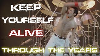 Keep Yourself Alive (Queen) THROUGH THE YEARS