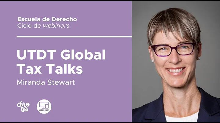 UTDT Global Tax Talks: Miranda Stewart