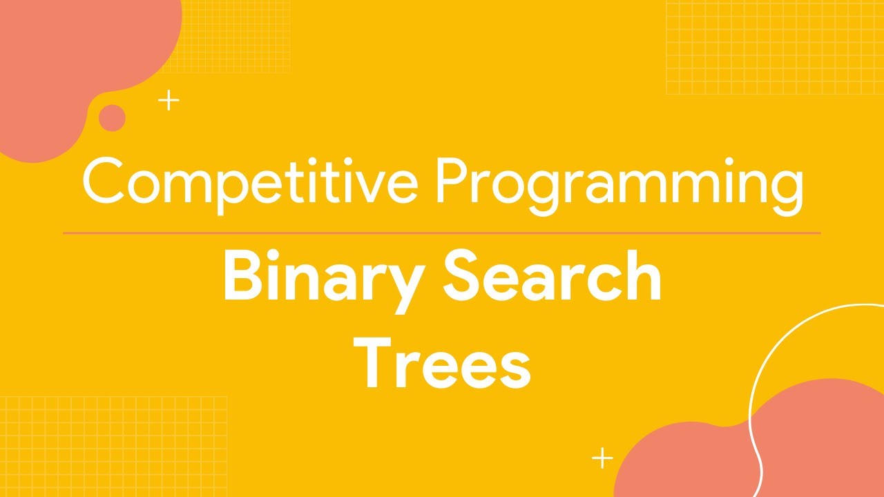 Competitive Programming - Binary Search Trees - YouTube