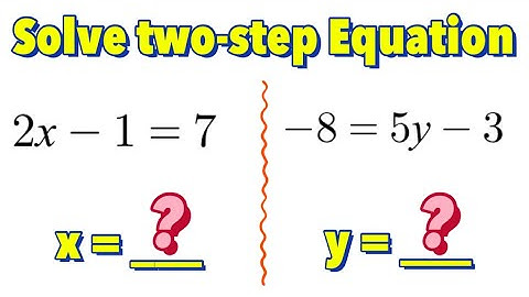 Solving Two-Step Equations (Part 1)