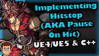 Implementing Hitstop!  | How To Make YOUR OWN Fighting Game | UE4/UE5 and C++ Tutorial, Part 74