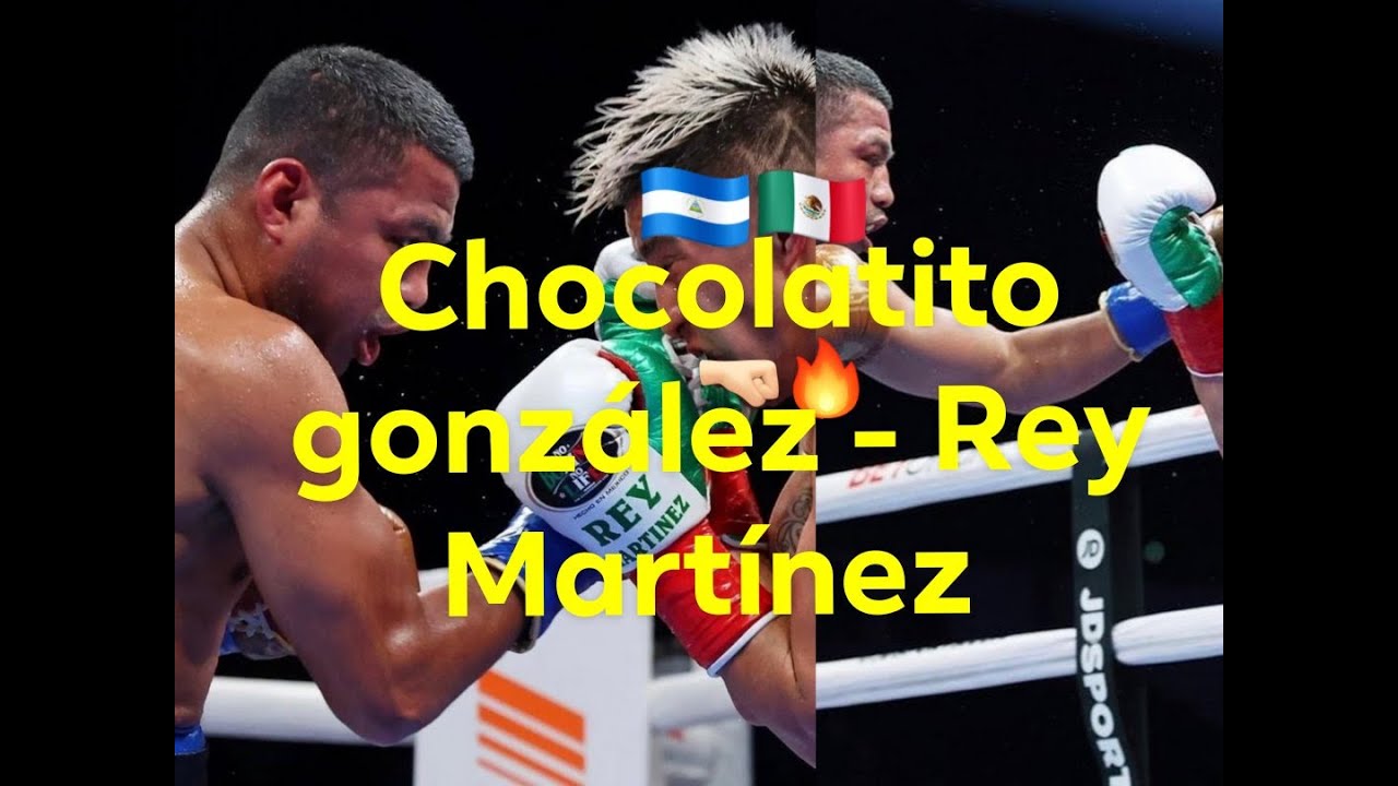 CHOCOLATITO GONZÁLEZ🇳🇮 - REY MARTÍNEZ 🇲🇽 FULL FIGHT ( Todos los mejores momentos del combate) 🥊🔥🔥