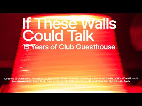 IF THESE WALLS COULD TALK 15 Years Of Club Guesthouse FULL DOCUMENTARY 