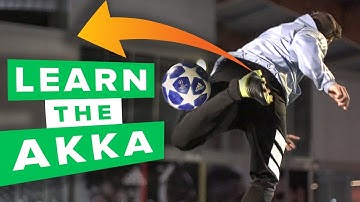 LEARN THE AKKA | 3 cool variations of the AKKA football skill