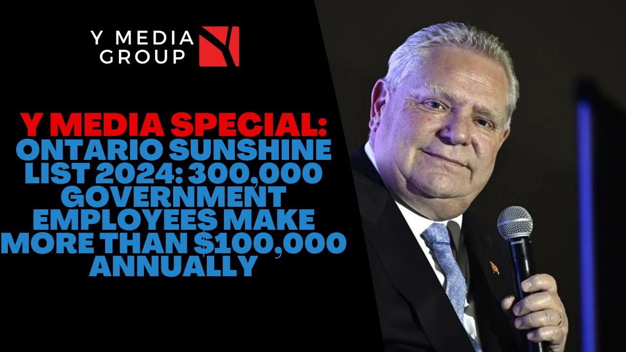 Ontario Sunshine list 2024 300,000 Government employees make more than