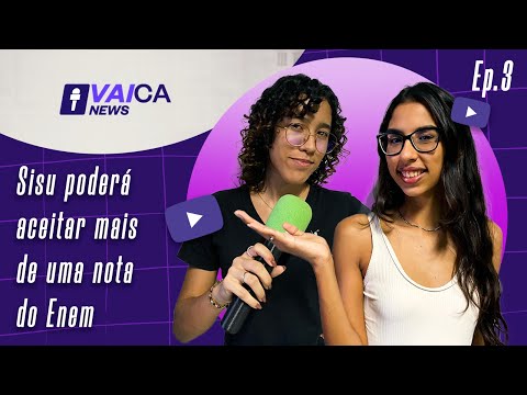 O Sisu vai aceitar mais de uma nota do Enem? Entenda novo Projeto de Lei | VaiCa News #3
