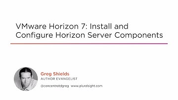 Course Preview: VMware Horizon 7: Install and Configure Horizon Server Components