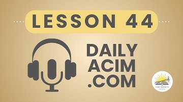 Lesson 44 God is the light in which I see - Daily ACIM Deep Dive
