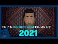 Top 5 Hidden Gem Movies of 2021