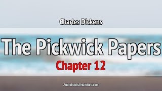 The Pickwick Papers Audiobook Chapter 12
