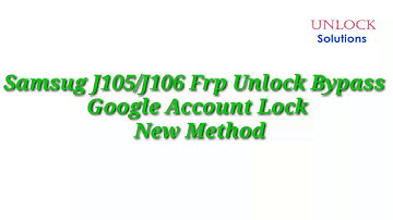Samsung J105/J106 Frp Unlock Bypass Google Account Lock New Method