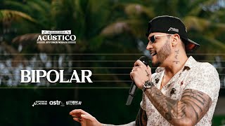 Jefferson Moraes, @AstroNejo - Bipolar (As Mais Pedidas No Acústico)