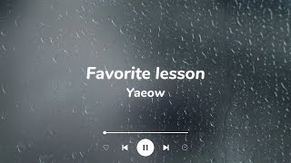 Favorite lesson - Yaeow | lyrics