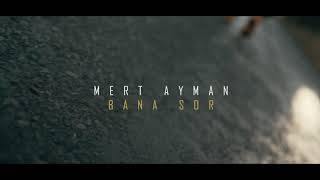 Mert Ayman-Bana Sor (TEASER) Resimi