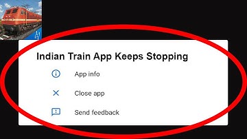 Fix Indian Train App Keeps Stopping | Indian Train App Crash Issue | Indian Train App | PSA 24