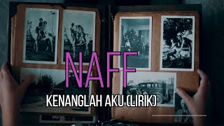 Download Lagu Naff-Kenanglah Aku (Lirik) MP3 Download Lagu Naff-Kenanglah Aku (Lirik) MP3