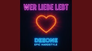 Wer liebe lebt (Epic Hardstyle) - DeeoNe