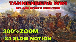 My Aim Scope -X4 Slow Motion Analysis With 300% Zoom In WWI Tannenberg screenshot 5