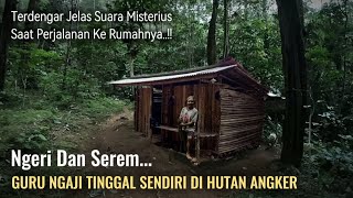 Download Lagu Ngeri Serem..Mengunjungi Seorang Guru Ngaji Yang Tinggal Sendiri Di Tengah Hutan Angker MP3 Download Lagu Ngeri Serem..Mengunjungi Seorang Guru Ngaji Yang Tinggal Sendiri Di Tengah Hutan Angker MP3