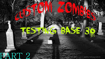 Custom Zombies: Testing Base 36 part 2 "The Box be Trolling me