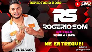 Video thumbnail of "Música - ME ENTREGUEI - Rogério Som EM CASA (Repertório Novo) 18 .10.2019"