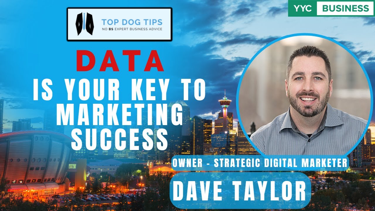 Данные — ваш ключ к успеху в маркетинге | Лучшие советы от ведущего | Calgary Business