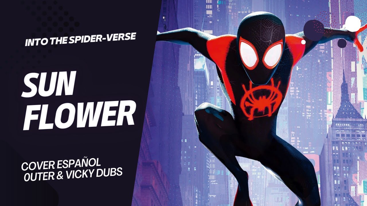 Spider-man Into the Spider-verse: Sunflower (Post Malone & Swae Lee)【Cover Español Latino】0uter Spider-man Into the Spider-verse: Sunflower (Post Malone & Swae Lee)【Cover Español Latino】0uter