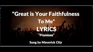 Miniatura de vídeo de "PROMISES  - LYRICS  ( Great is Your faithfulness to me  ) Joe L Barnes & Naomi Raine  Maverick City"