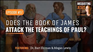 Does the Book of James Attack the Teachings of Paul?