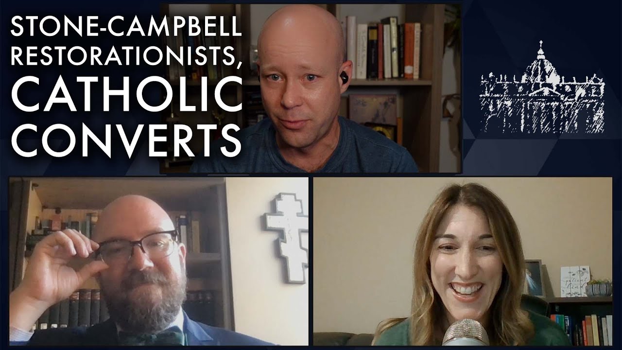 Stone campbell restorationists catholic converts chnetwork presents