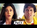 Kunwara- Superhit Bollywood Comedy Movie - Part 5 - Govinda | Urmila Matondkar | Johnny Lever