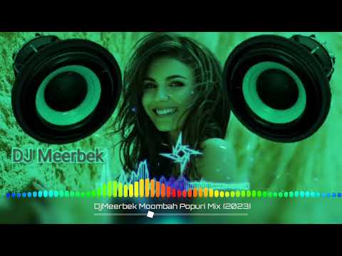 Djmeerbek Moombah Popuri Mix Dance Mix