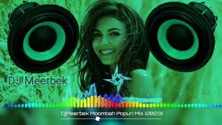 DjMeerbek Moombah Popuri Mix (2023 Club Remix) DANCE MiX 🎧💣🔊🎼