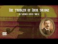 The problem of thor bridge  arthur conan doyle  a bitesized audiobook