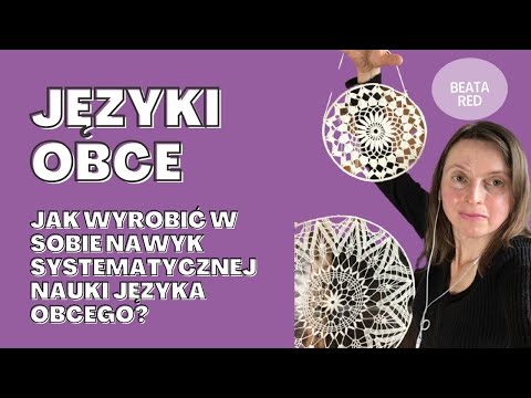 Jak wyrobić w sobie nawyk systematycznej nauki języka obcego?