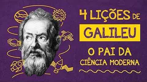 Qual a importância das pesquisas de Galileu Galilei para a ciência moderna?