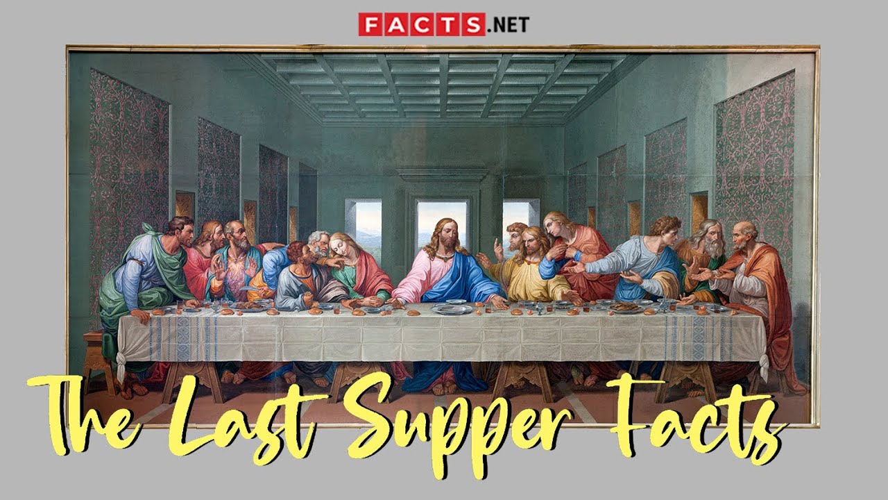 40 The Last Supper Facts: Theories & Mysteries You Can'T Miss - Facts.Net