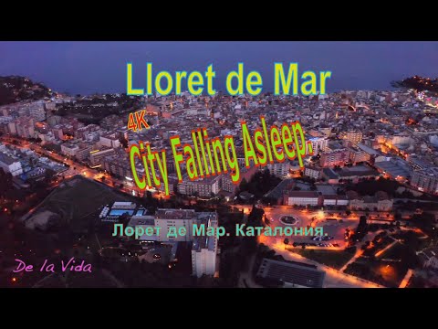 Испания- Лорет де Мар с дрона. Іспанія. Lloret De Mar. Sleeping City.  Вечерний город. 4K