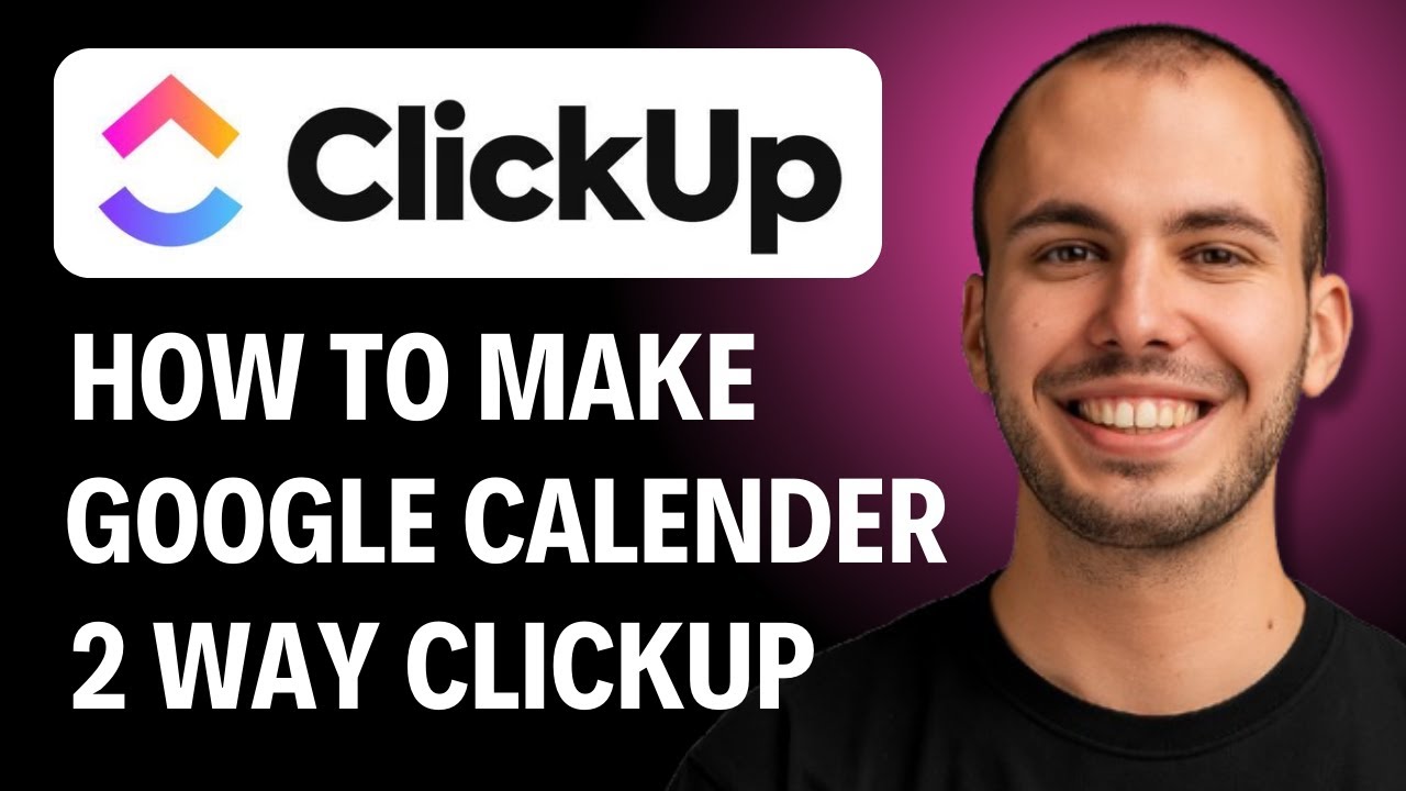 Как сделать так, чтобы календари Google работали в двустороннем режиме ClickUp [РУКОВОДСТВО НА 20...