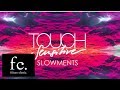 Touch sensitive  slowments