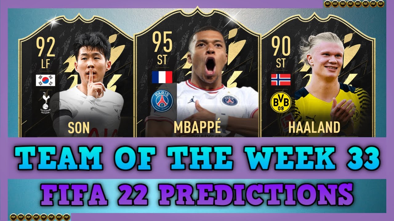 TEAM OF THE WEEK 33 ???? FIFA 22 TOTW PREDICTIONS ???? Mbappe, Son, Haaland...