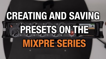 Creating, Saving and Loading Presets on the MixPre