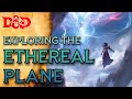 The ethereal plane dd planar lore  the dungeoncast ep370